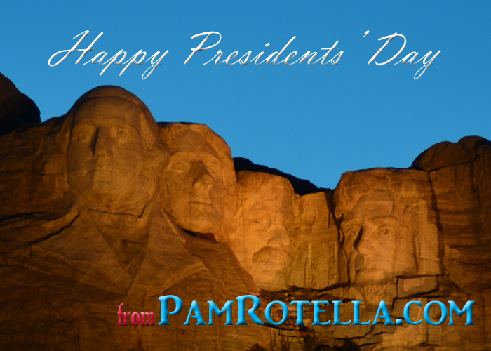 Presidents' Day e-card to readers, Mount RushmoreNational Memorial, photo by Pam Rotella